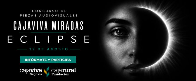 Photo of I Concurso Audiovisual “Miradas Cajaviva” Edición Eclipse