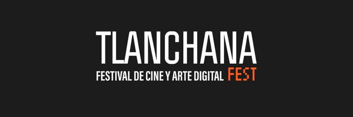 Banner Tlanchana Fest Festival de Cine y Arte Digital