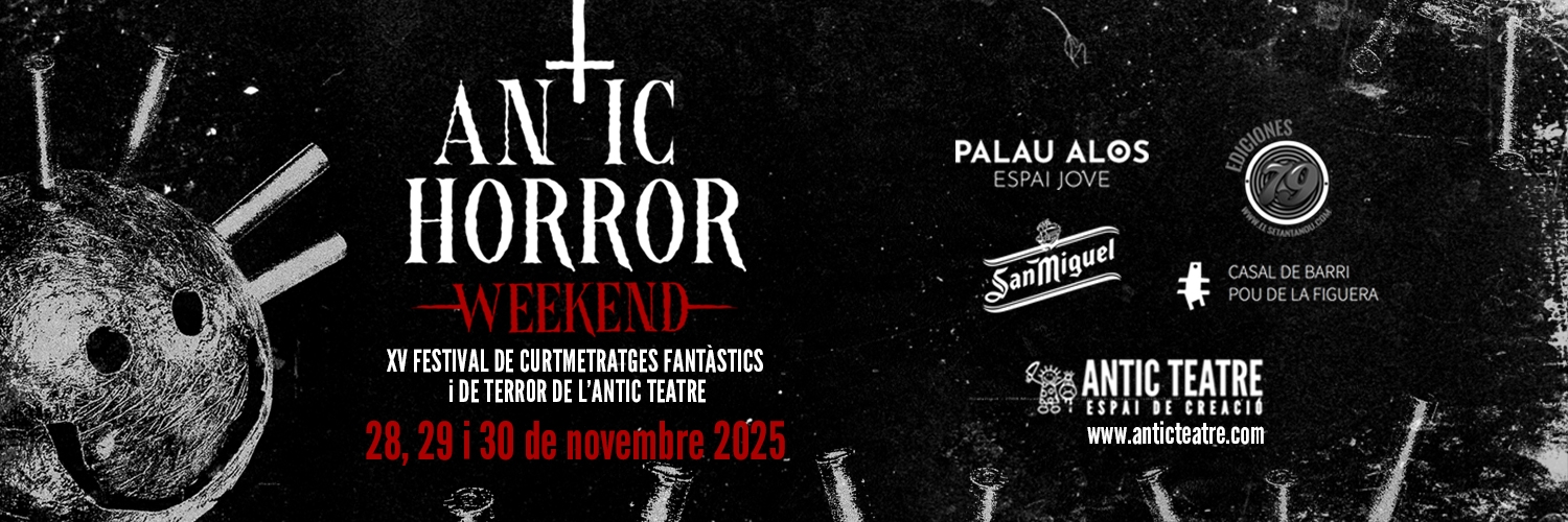 Banner Antic Horror Weekend (XV Festival De Curtmetratges Fantàstics I De Terror De L’Antic Teatre)