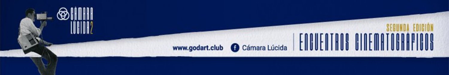 Banner Cámara Lúcida - Encuentros Cinematográficos