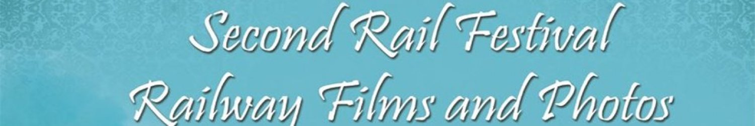 Banner THE RAIL FESTIVAL RAILWAY FILMS AND PHOTOS