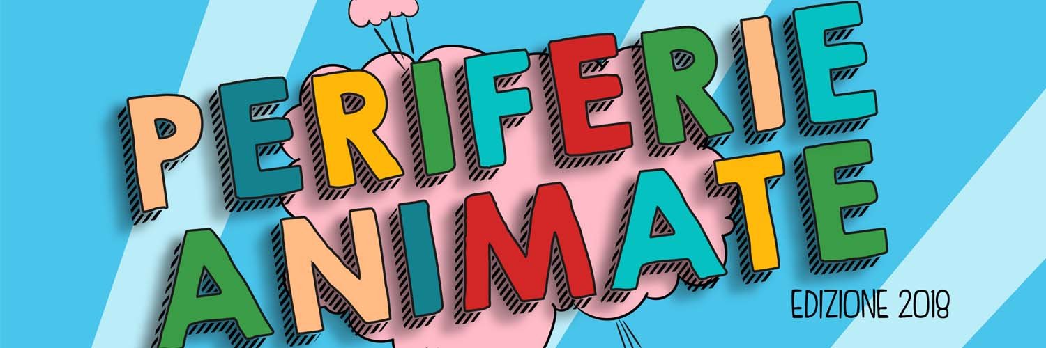 Banner PERIFERIE ANIMATE – CINEMA D’ANIMAZIONE SOCIALE 2018