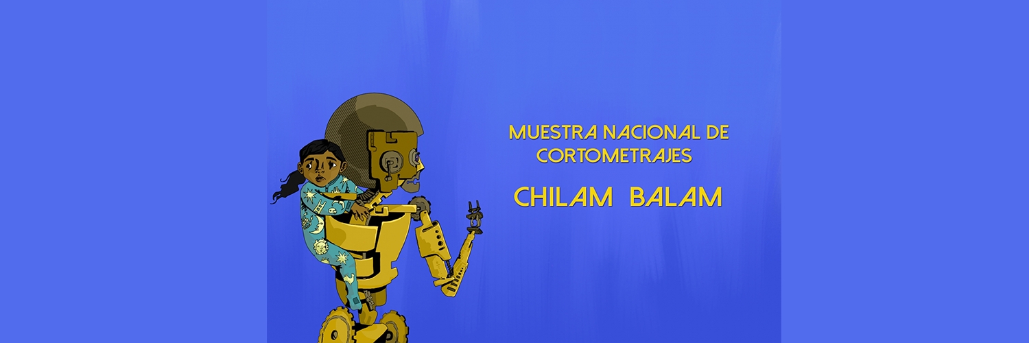 Banner Chilam Balam: Muestra Nacional de Cortometrajes