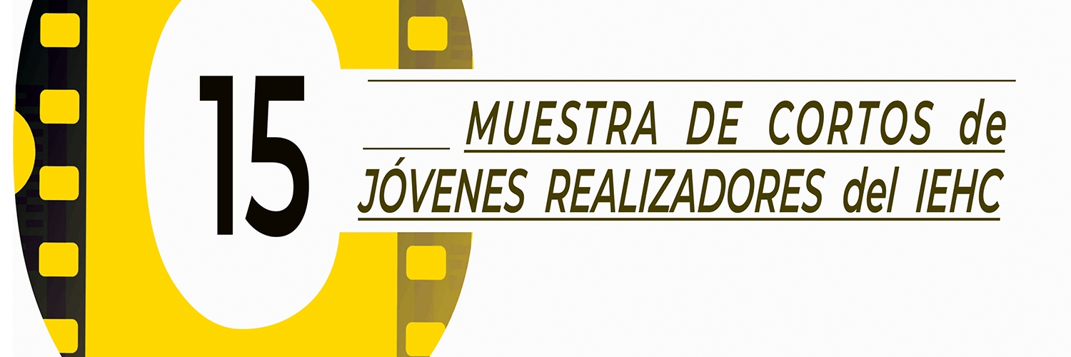 Banner 15 Muestra de Cortos de Jóvenes Realizadores del IEHC