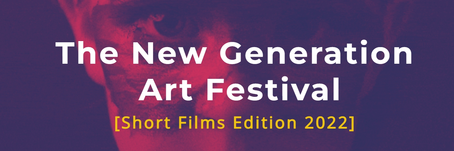 Banner The New Generation Art Festival (Short Films)
