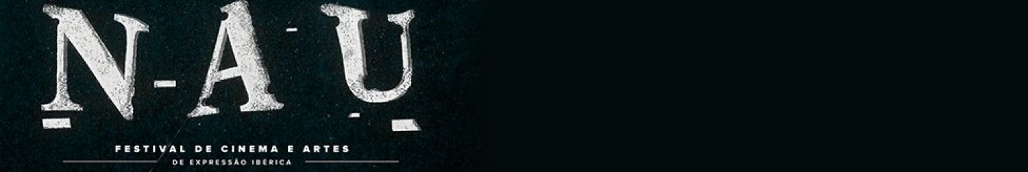 Banner NAU - Festival de Cinema e Artes de Expressão Ibérica