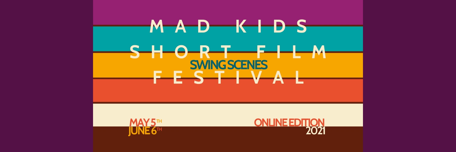 Banner Mad Kids Short Film Festival - Swing Scene