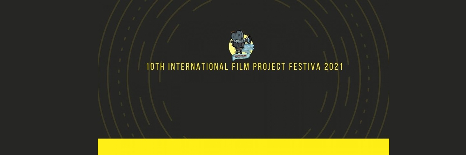 Banner 10th international film project festival 2021