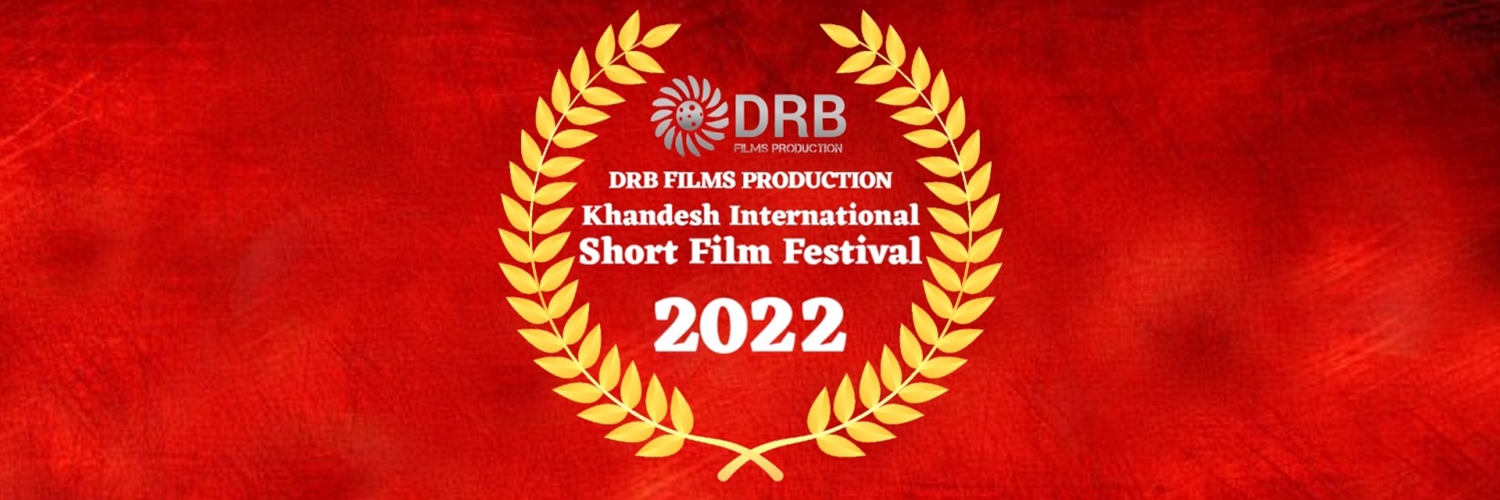 Banner DRB FILMS PRODUCTION Khandesh International Short Film Festival 2022