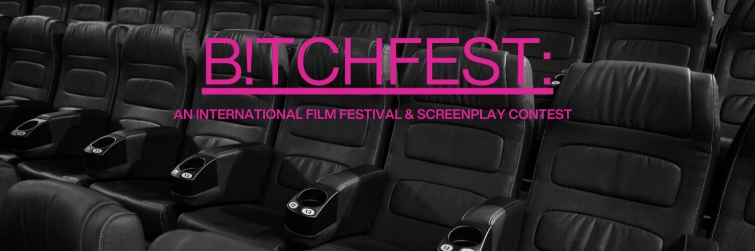 Banner B!tchFest Film Festival & Screenplay Contest
