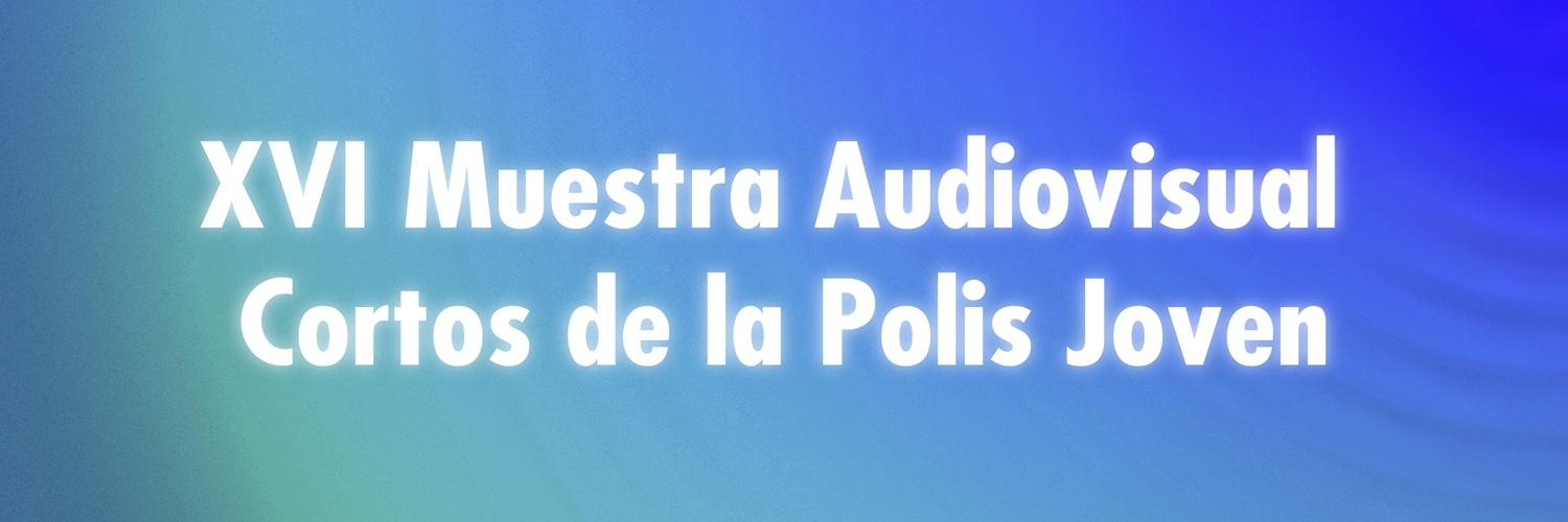 Banner Muestra Audiovisual ’Cortos De La Polis Joven’
