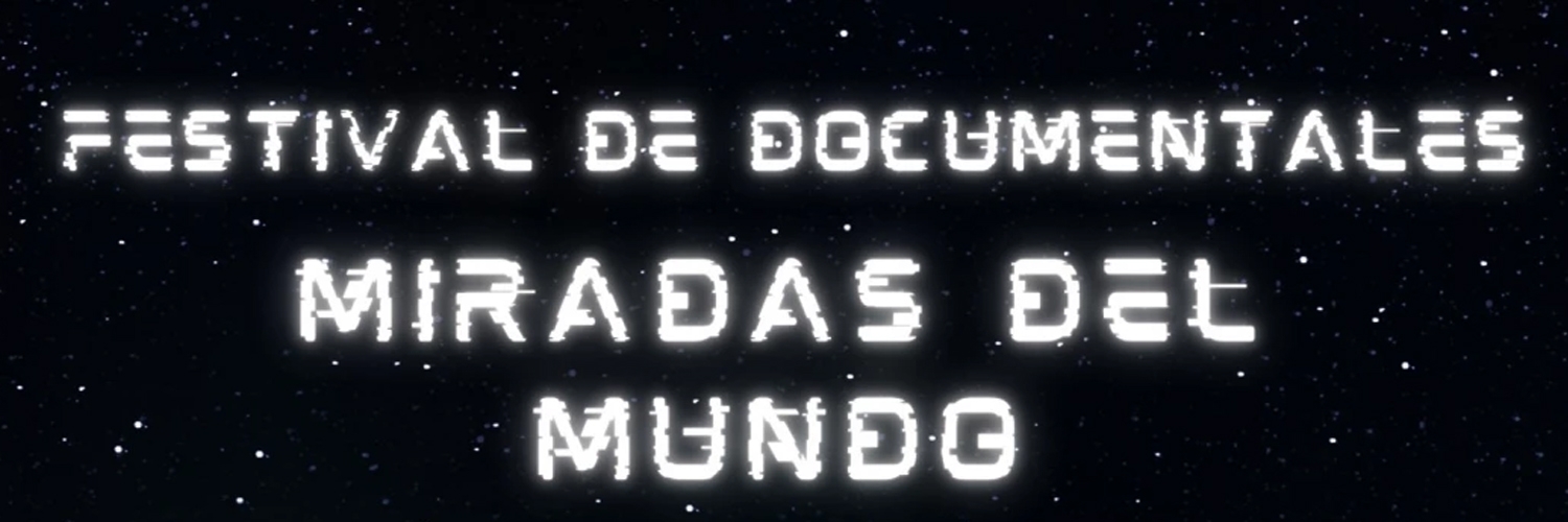 Banner Festival de Documentales Miradas Del Mundo