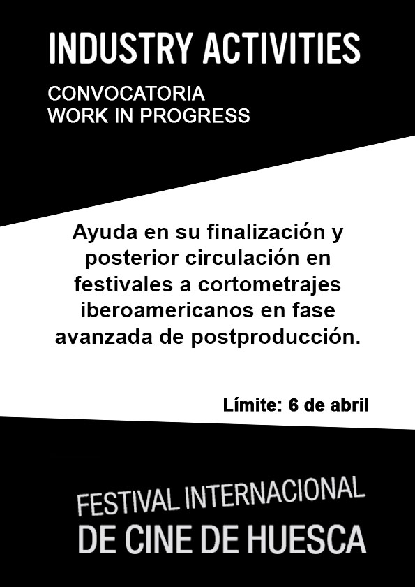 Promotional card of WORK IN PROGRESS - HUESCA INTERNACIONAL FILM FESTIVAL HUESCA