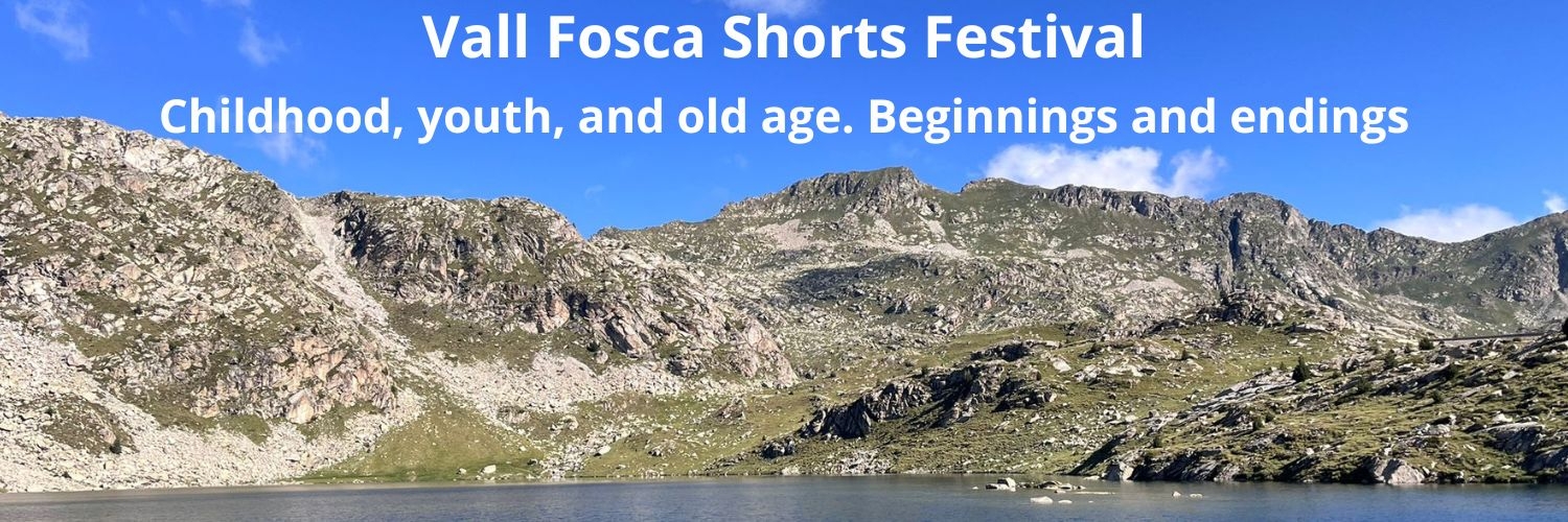Banner Festival de curts de la Vall Fosca. Infància, Joventut I Vellesa. Principis I Finals.